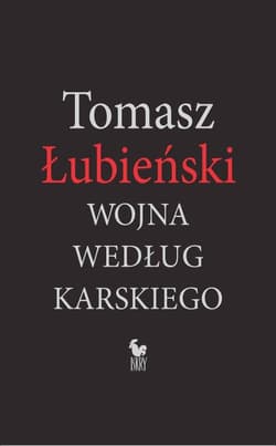 Wojna według Karskiego - Tomasz Łubieński