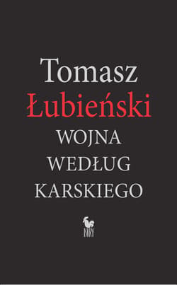 Wojna według Karskiego - ebook - Tomasz Łubieński