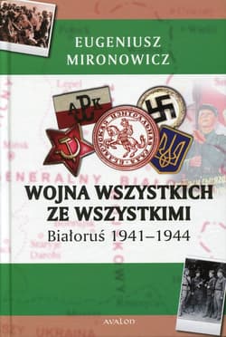 Wojna wszystkich ze wszystkimi Białoruś 1941-1944