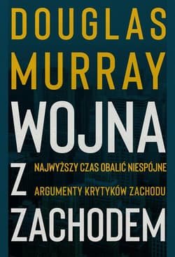 Wojna z Zachodem - Douglas Murray