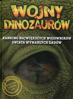 Wojny dinozaurów Ranking największych wojowników świata wymarłych gadów