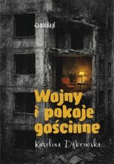 Wojny i pokoje gościnne - Karolina Dąbrowska
