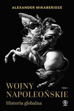 Wojny napoleońskie. Historia globalna. Tom 1 - ebook - Alexander Mikaberidze