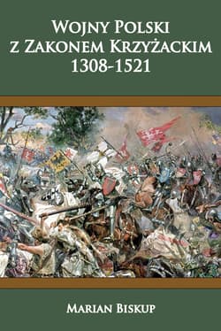 Wojny Polski z Zakonem Krzyżackim 1308-1521