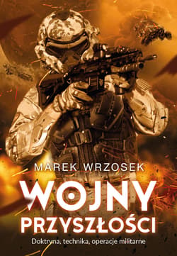 Wojny przyszłości - ebook - Marek Wrzosek