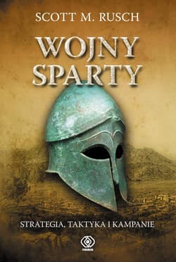 Wojny Sparty Strategia taktyka i kampanie - Scott M.  Rusch