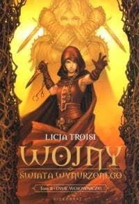 Wojny Świata Wynurzonego Tom 2 Dwie wojowniczki - Licia Troisi