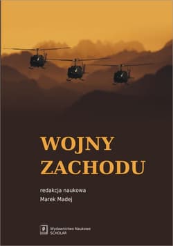 Wojny Zachodu Interwencje zbrojne państw zachodnich po zimnej wojnie - Opracowanie Zbiorowe