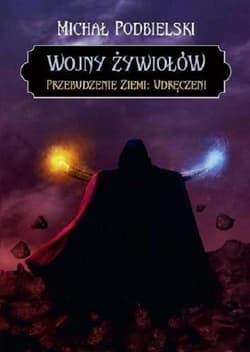 Wojny żywiołów Przebudzenie ziemi. Udręczeni