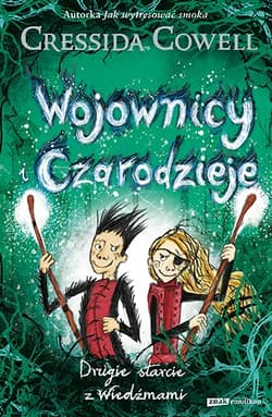 Wojownicy i Czarodzieje. Drugie starcie z Wiedźmami - Cressida Cowell