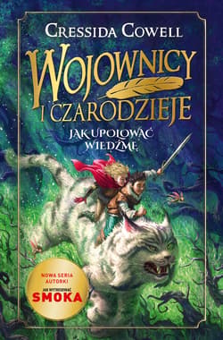 Wojownicy i Czarodzieje. Jak upolować wiedźmę - ebook - Cressida Cowell