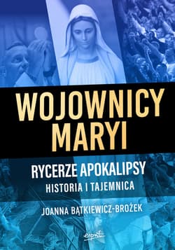 Wojownicy Maryi - ebook - Joanna Bątkiewicz-Brożek