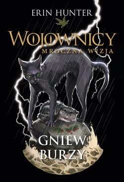 Wojownicy. Mroczna wizja Gniew burzy - Erin Hunter