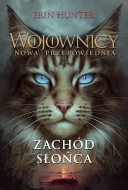 Wojownicy Nowa przepowiednia 6 Zachód słońca - Erin Hunter
