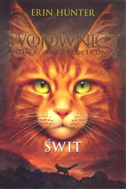 Wojownicy Nowa Przepowiednia Świt - Erin Hunter