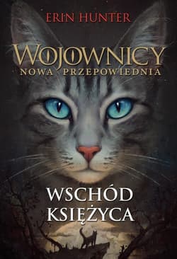 Wojownicy Nowa Przepowiednia Tom 2 Wschód księżyca