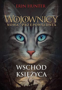 Wojownicy Nowa Przepowiednia Tom 2 Wschód księżyca - Erin Hunter