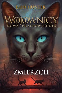 Wojownicy Nowa Przepowiednia Tom V Zmierzch - Erin Hunter