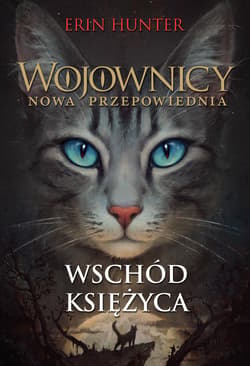 Wojownicy Nowa Przepowiednia Wschód księżyca - Erin Hunter