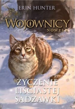 Wojownicy Nowela Tom 2 Życzenie liściastej sadzawki - Erin Hunter
