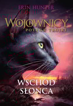 Wojownicy Potęg trójki Wschód słońca - Erin Hunter