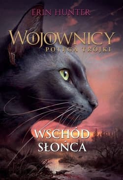 Wojownicy Potęg trójki Wschód słońca - Erin Hunter