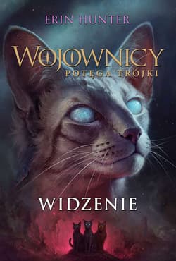 Wojownicy Potęga Trójki Tom 1 Widzenie - Erin Hunter
