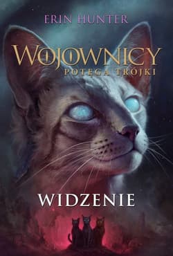 Wojownicy Potęga trójki Widzenie - Erin Hunter
