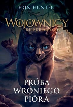 Wojownicy Superedycja Próba Wroniego Pióra - Erin Hunter