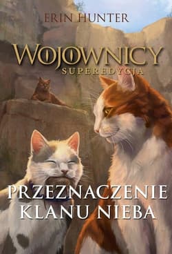 Wojownicy Superedycja Przeznaczenie Klanu Nieba - Erin Hunter