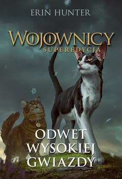 Wojownicy Superedycja Tom 4 Odwet Wysokiej Gwiazdy - Erin Hunter