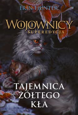 Wojownicy Tajemnica żółtego kła Superedycja - Erin Hunter