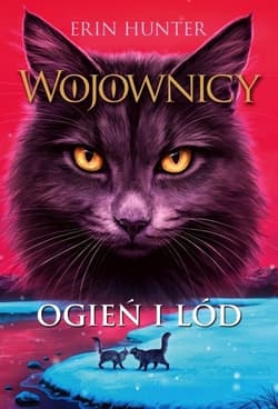 Wojownicy Tom 2 Ogień I Lód