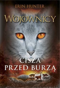 Wojownicy Tom 4 Cisza przed burzą - Erin Hunter