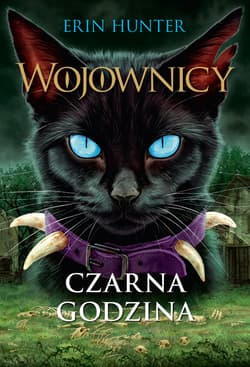 Wojownicy Tom 6 Czarna godzina - Erin Hunter
