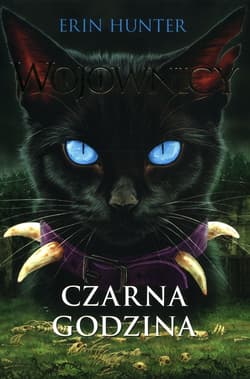 Wojownicy Tom 6 Czarna godzina - Erin Hunter