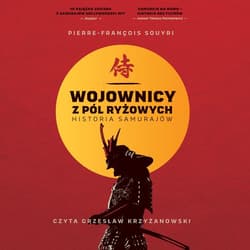 Wojownicy z pól ryżowych. Historia samurajów - audiobook - Pierre-Francois Souyri