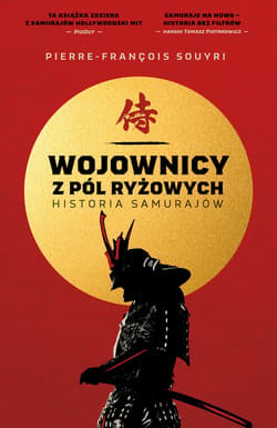 Wojownicy z pól ryżowych. Historia samurajów - ebook - Pierre-Francois Souyri
