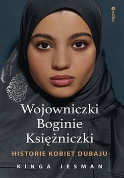 Wojowniczki, Boginie, Księżniczki. Historie kobiet Dubaju - audiobook - Kinga Jesman