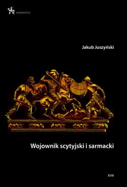 Wojownik scytyjski i sarmacki - Jakub Juszyński