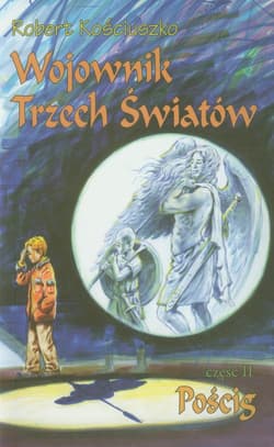 Wojownik Trzech Światów Część 2 Pościg - Robert Kościuszko