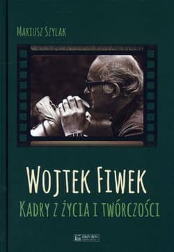 Wojtek Fiwek Kadry z życia i twórczości - Marcin Szylak