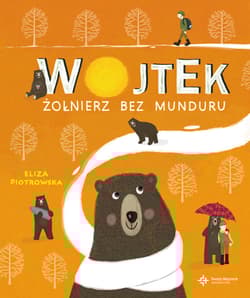 Wojtek Żołnierz bez munduru - Eliza Piotrowska