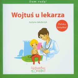 Wojtuś u lekarza - Justyna Jakubczyk