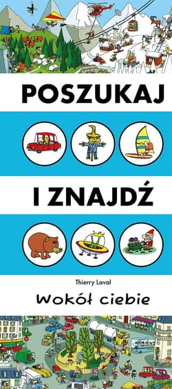 Wokół Ciebie. Poszukaj i znajdź - Thierry Laval