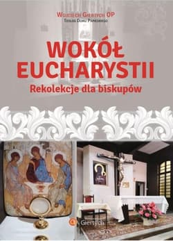 Wokół Eucharystii Rekolekcje dla Biskupów - Wojciech Giertych