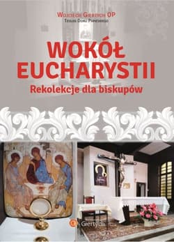 Wokół Eucharystii Rekolekcje dla Biskupów - Wojciech Giertych