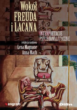 Wokół Freuda i Lacana Interpretacje psychoanalityczne
