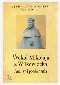 Wokół Mikołaja z Wilkowiecka Analizy i porównania