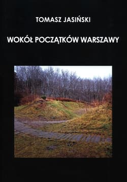 Wokół początków Warszawy - Jasiński Tomasz J.